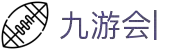 九游会 [J9]游戏官网 | 真人游戏第一品牌